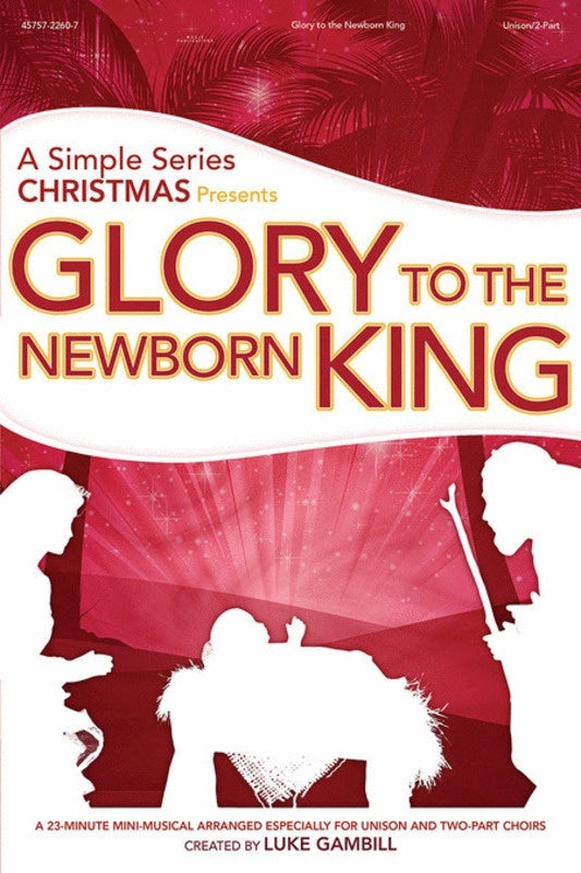 Glory To Newborn King Unison/2Pt