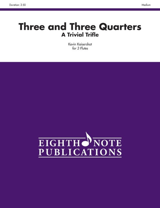 Three & Three Quarters - A Trivial Trifle for 3 Flutes