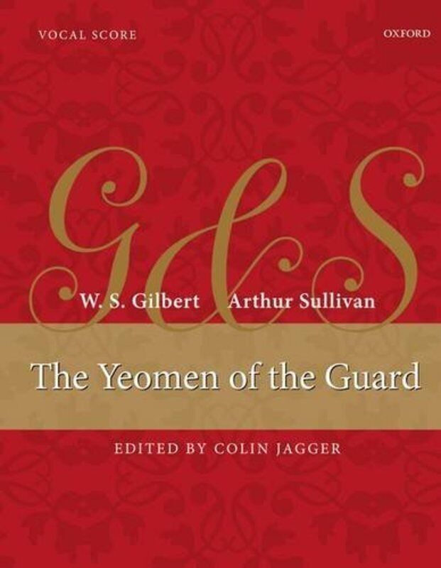 Yeomen of the Guard Vocal Score - Critical Edition by Colin Jagger