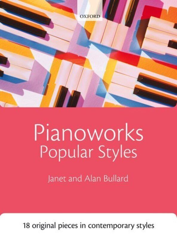 Pianoworks Popular Styles by Alan & Janet Bullard - Piano Collection for Ragtime, Blues, Gospel, Rock, Jazz, Latin, and Classical Styles