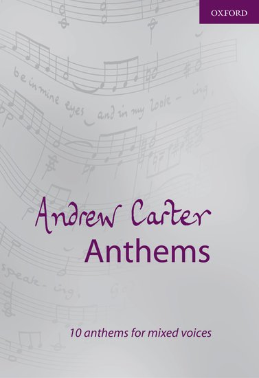 Andrew Carter Anthems for SATB Choral Sheet Music Collection