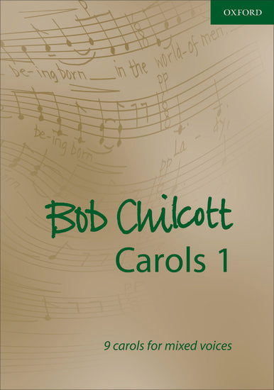Bob Chilcott Carols 1 for SATB Choir
