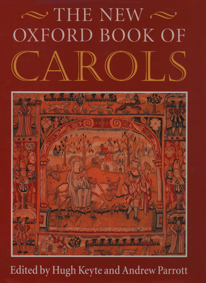 New Oxford Book of Carols PB - Choral Sheet Music for Christmas 201 Carols with Historical Notes and Performance Insight
