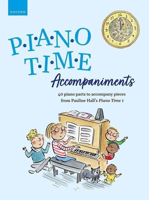 Piano Time Accompaniments - Pauline Hall, Oxford University Press, 24 Pages, Piano Accompaniment, For Beginners to Grade 3 Standards