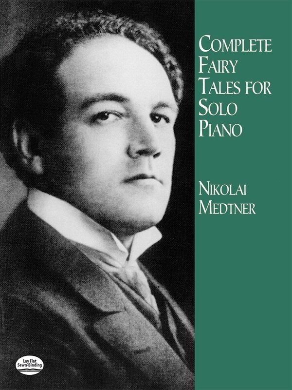 Medtner - Complete Fairy Tales for Solo Piano, 272 Pages, Dover Publications