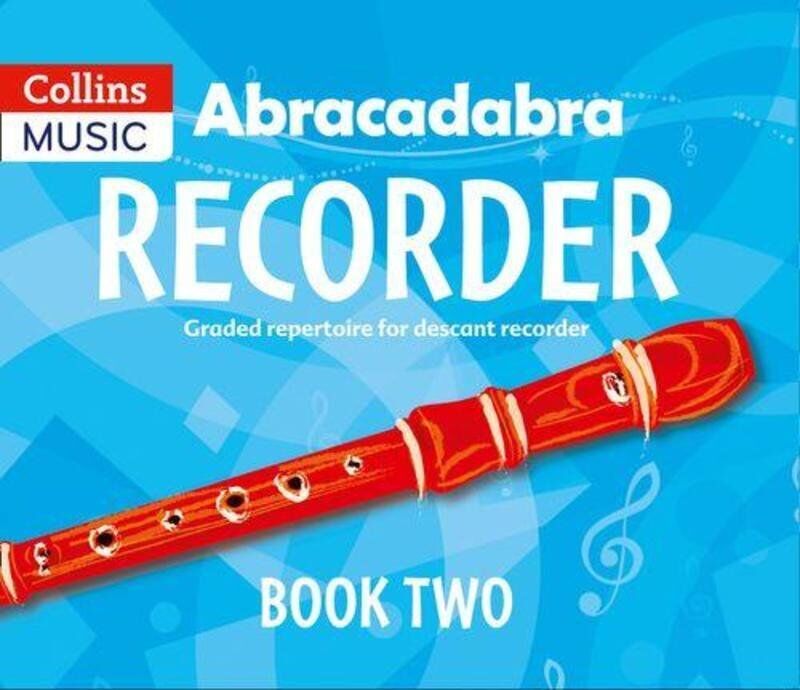 Abracadabra Recorder Book 2 by Collins Music, 32 pages, descant recorder repertoire with graded solo and multi-part songs.