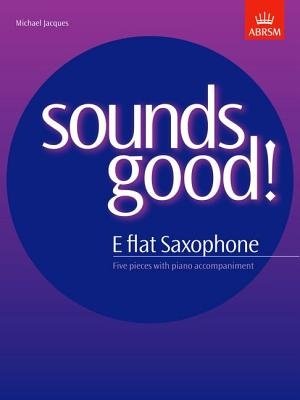 Jacques: Sounds Good — E-flat Saxophone/Piano (ABRSM)
