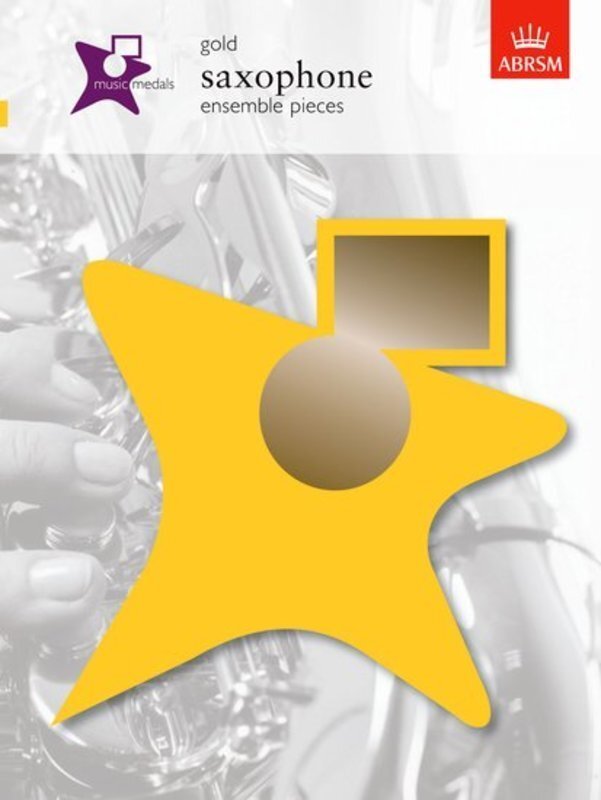 Music Medals Saxophone Ensemble Pieces Gold (ABRSM)