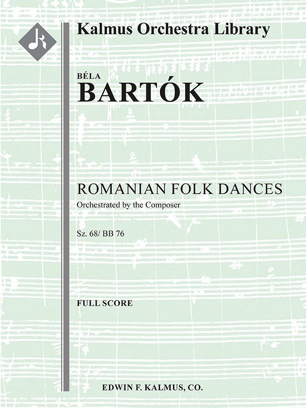 Bartok - Romanian Folk Dances For Orchestra Full Score (Edwin F. Kalmus)