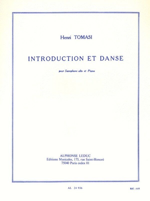 Tomasi - Introduction et Danse for Alto Saxophone and Piano, 1949 Composition, 12 Pages, Publisher: Alphonse Leduc