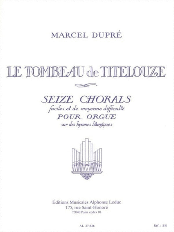 The Tomb Of Titelouze Op 38 Organ (Softcover Book)