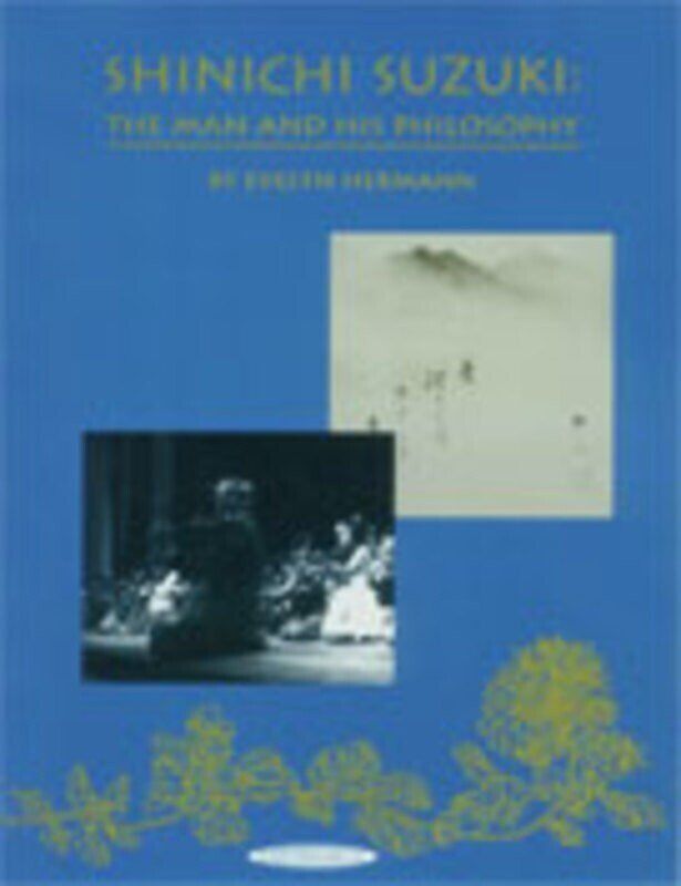 Shinichi Suzuki - The Man and His Philosophy (Revised 1995)