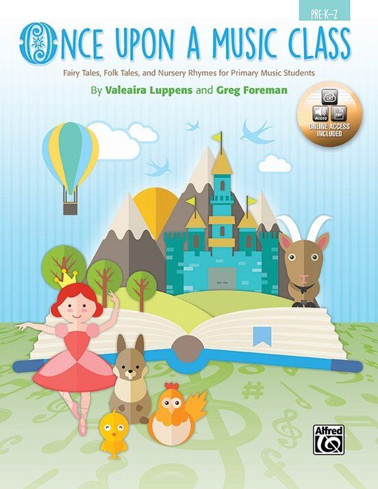 Once Upon a Music Class Book for Pre-K to Grade 2 by Greg Foreman and Valeaira Luppens, 68 Pages, Alfred Music