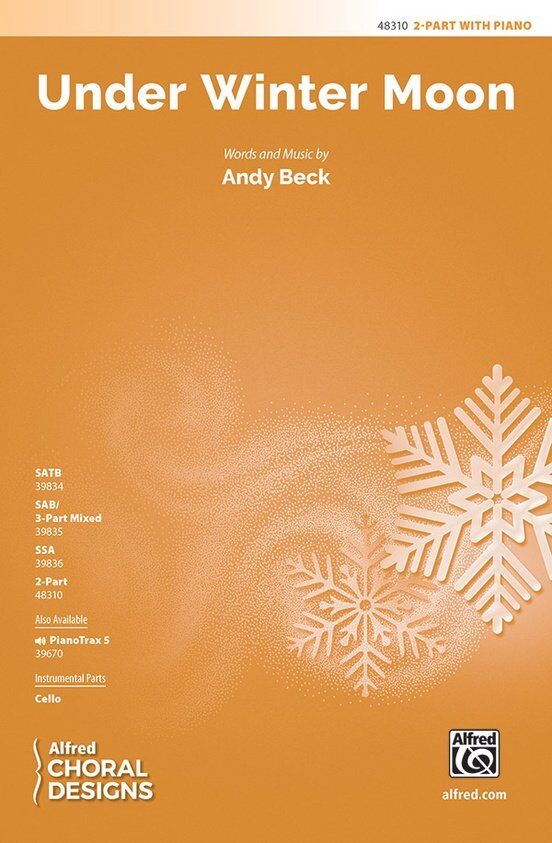 Under Winter Moon - Choral Piece by Andy Beck, Alfred Music, 12 Pages, Includes Optional Cello Part, Available in SmartMusic