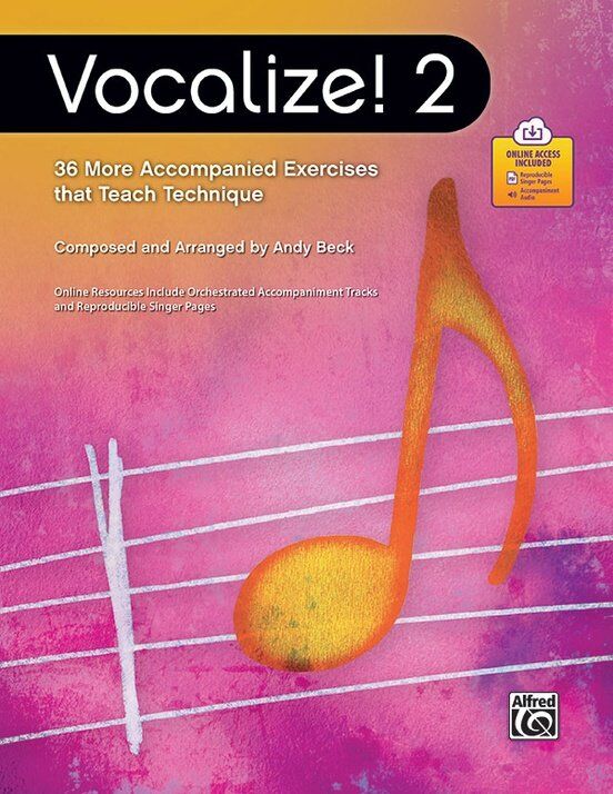 Vocalize! 2: 36 More Exercises for Vocal Technique by Andy Beck, Alfred Music, 108 pages