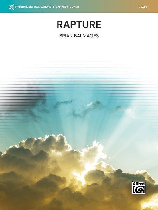 Rapture for Concert Band by Brian Balmages - Score and Parts, Alfred Music, 8:15 minutes, MakeMusic Symphonic Band Series