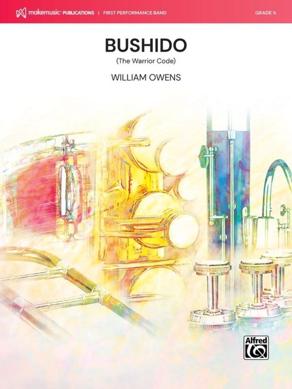 Bushido (The Warrior Code) for Concert Band CB0.5 SC/PTS by William Owens