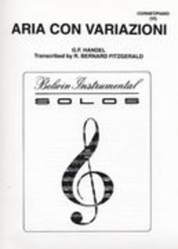 Handel - Aria Con Variazioni for Trumpet or Cornet/Piano, Arranged by R. Bernard Fitzgerald, Alfred Music, 16 Pages
