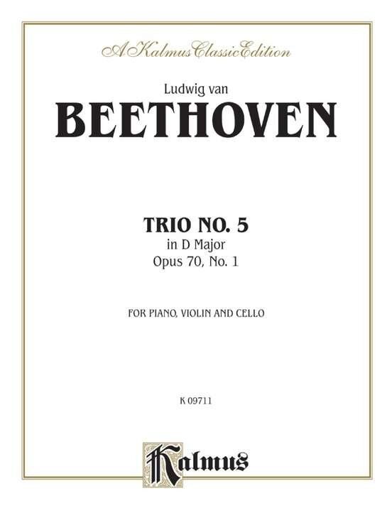 Beethoven - Piano Trio No. 5 Op. 70 No. 1 in D Major, Kalmus Edition, 56 Pages, for Piano, Cello, and Violin