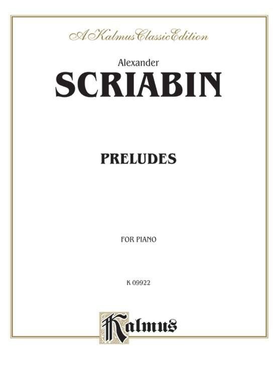 Scriabin Preludes for Piano - Kalmus Edition, Piano Solo, 152 Pages