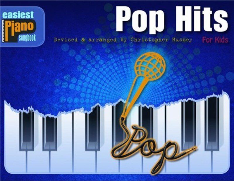 Easiest Piano Songbook: Pop Hits for Kids by Christopher Hussey
