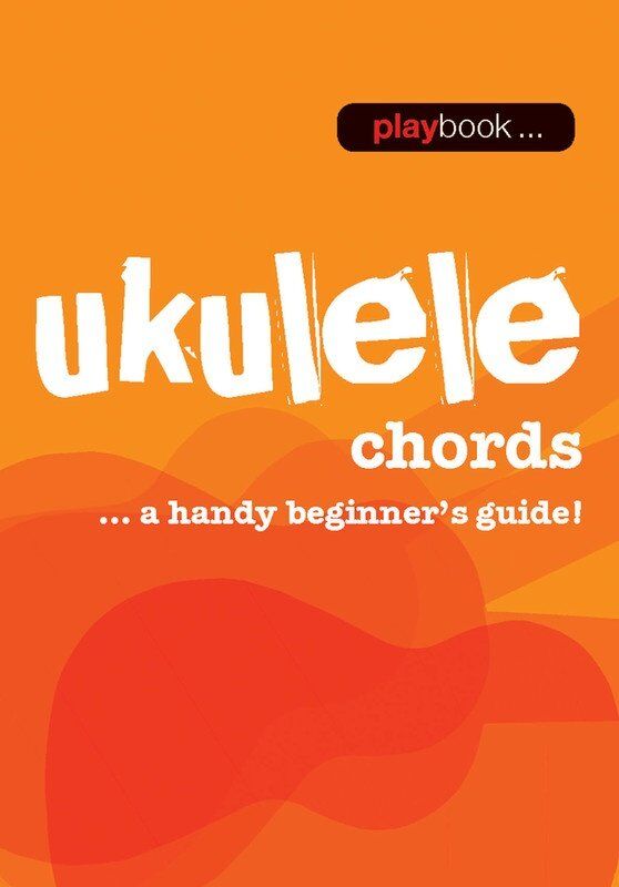 Playbook Ukulele Chords - Pocket-Sized Reference Guide for Beginners