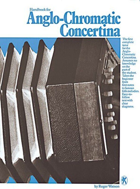 Handbook for Anglo Chromatic Concertina by Roger Watson