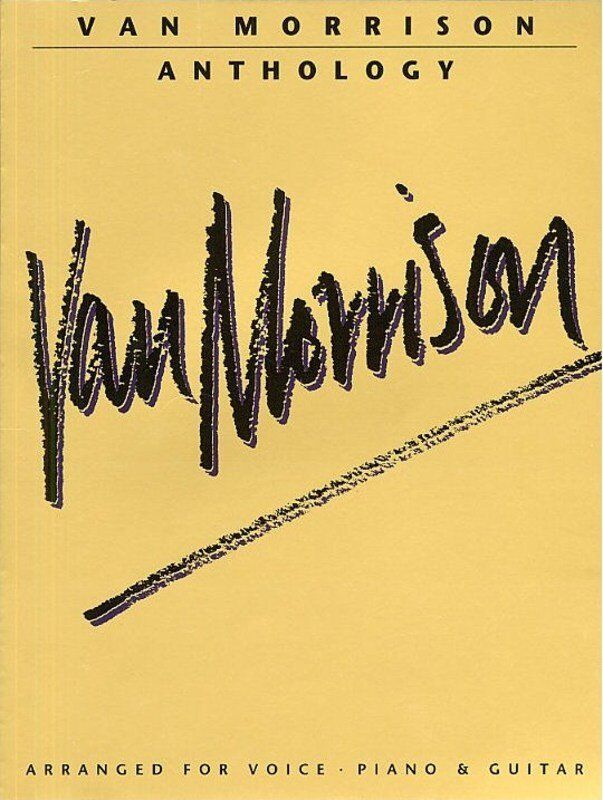 Van Morrison Anthology Songbook for Piano, Voice and Guitar