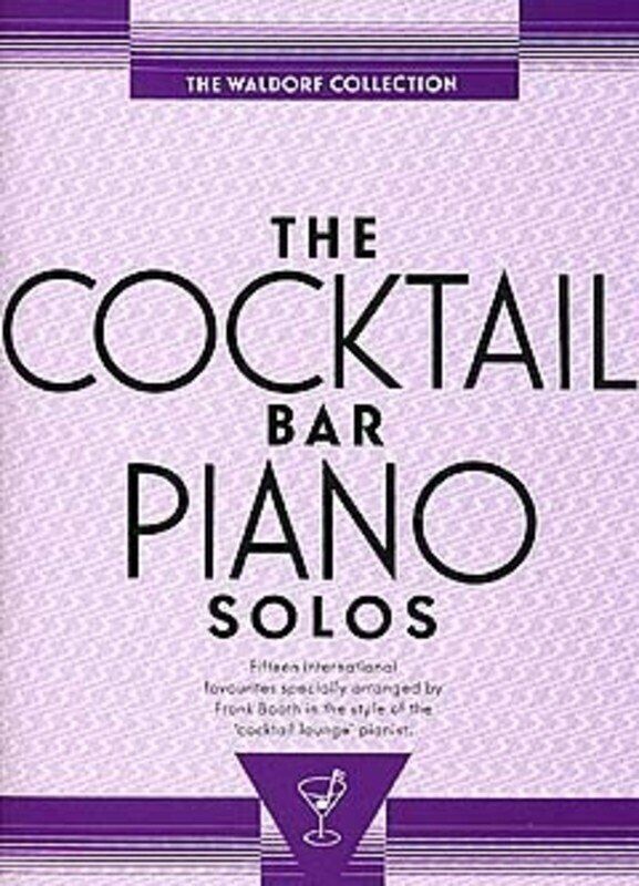 Cocktail Bar Piano Solos - Waldorf Collection