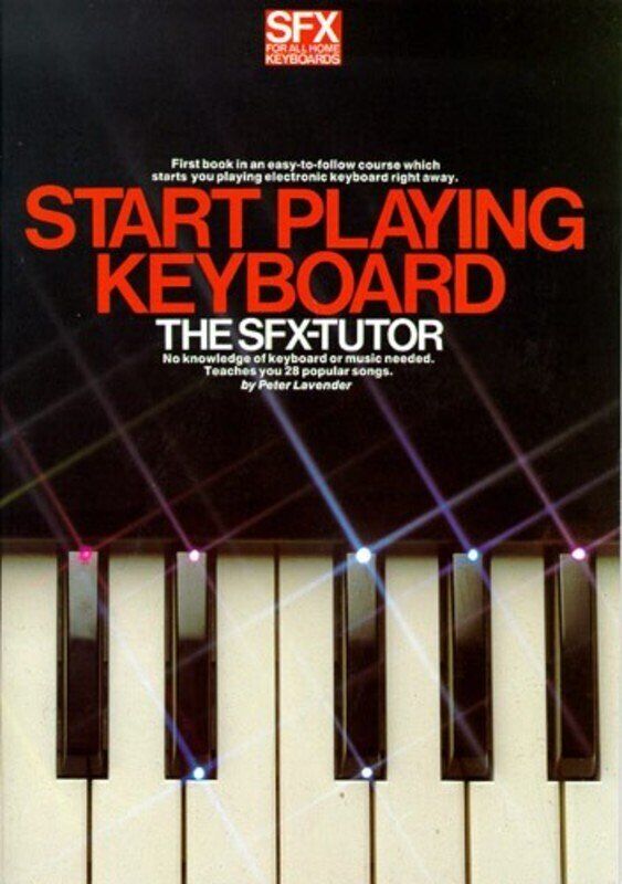 SFX Start Playing Keyboard Tutor Book 1 by Peter Lavender