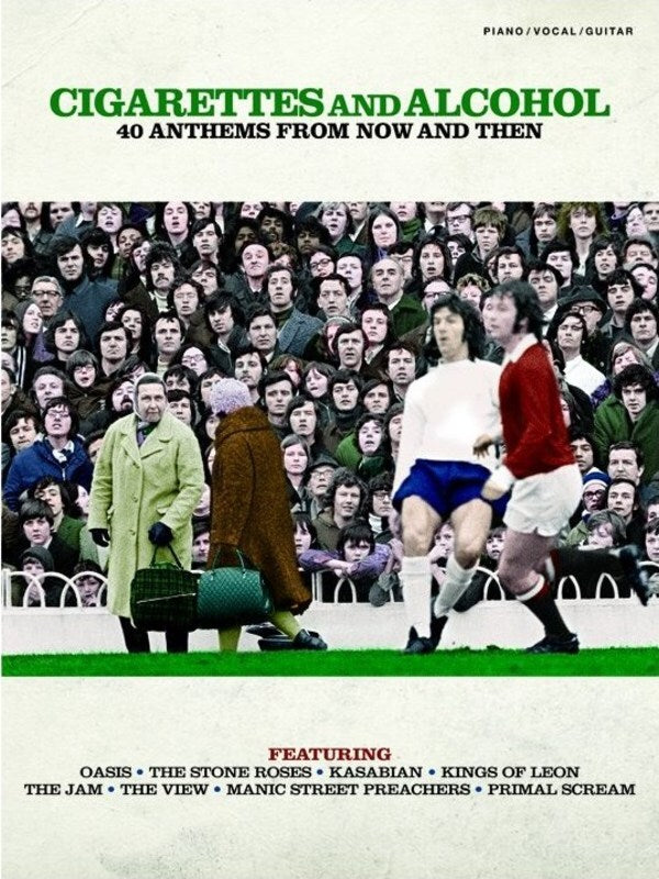 Cigarettes And Alcohol 40 Anthems Now And Then PVG (Softcover Book)