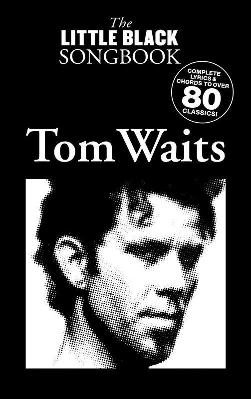 Little Black Book of Tom Waits - Guitar Chord Songbook with Lyrics
