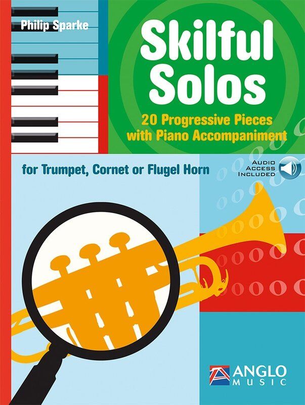 Skilful Solos for Trumpet, Cornet or Flugel Horn by Philip Sparke, 44 Pages, Anglo Music Press