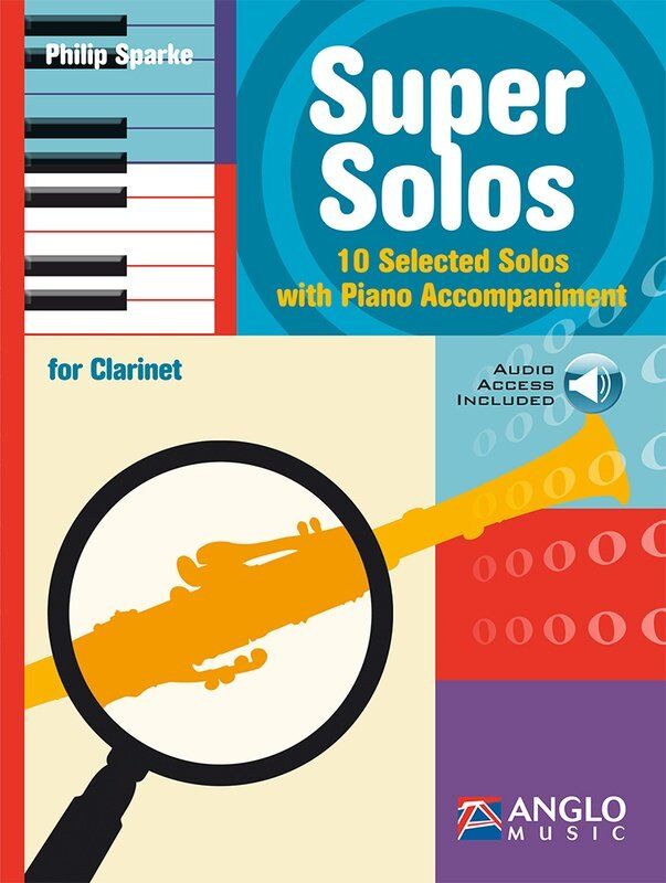 Super Solos for Clarinet by Philip Sparke, Volume 3, 56 pages, includes online play-along audio tracks, Anglo Music Press.