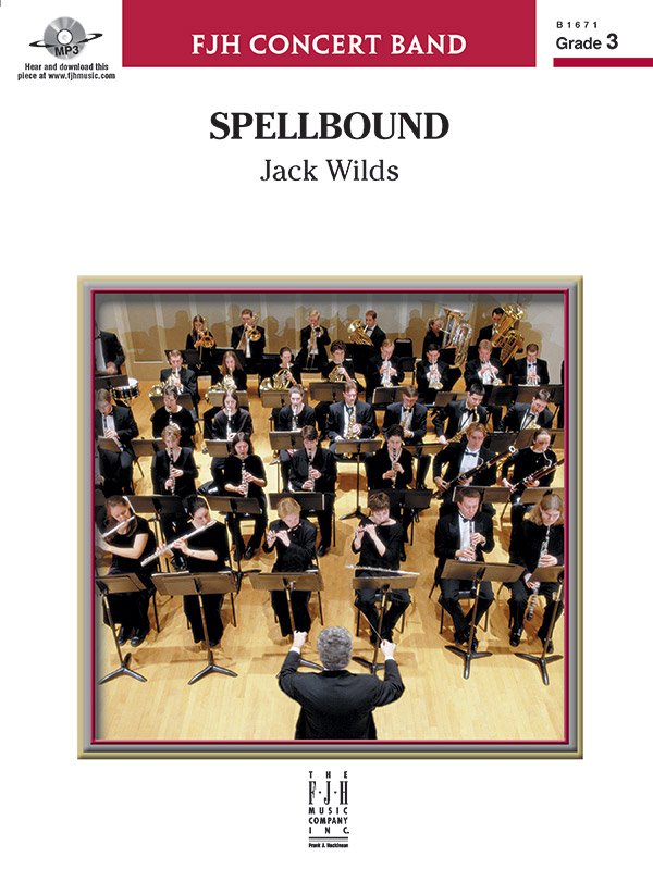 Jack Wilds: Spellbound — Concert Band Grade 3 Score & Parts (FJH Music Company)