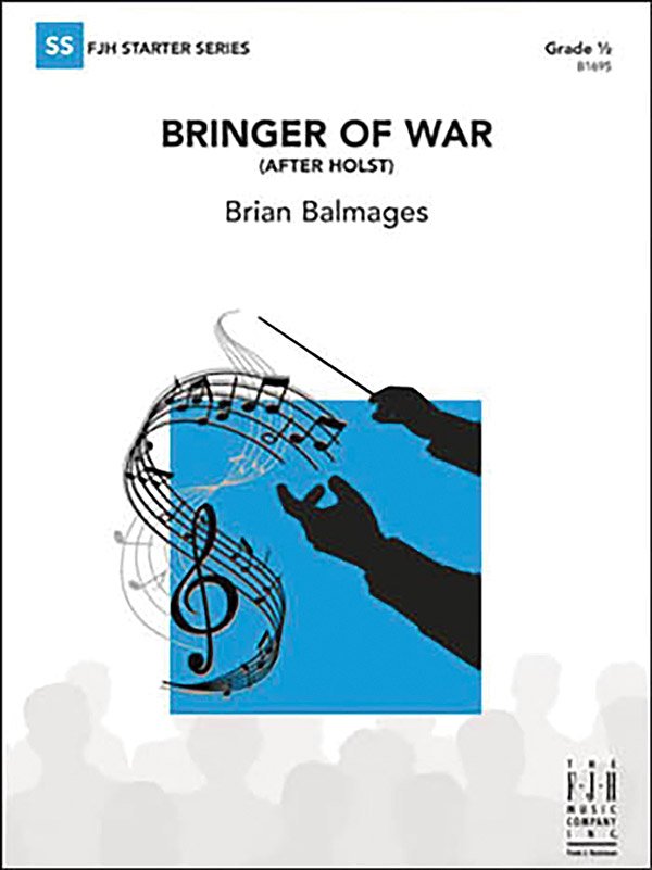 Balmages: Bringer of War (After Holst) — Concert Band Grade 0.5, Score & Parts (FJH Music Company)