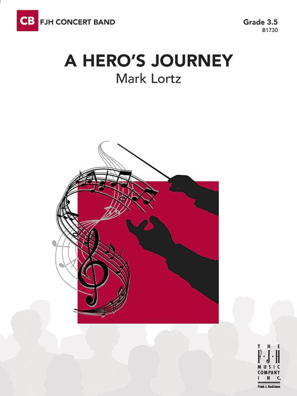 Mark Lortz: A Hero's Journey — Concert Band Grade 3.5 Score & Parts (FJH Music Company)