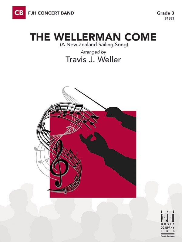 The Wellerman Come by Travis J. Weller for Concert Band, FJH Music Company, 1 Page