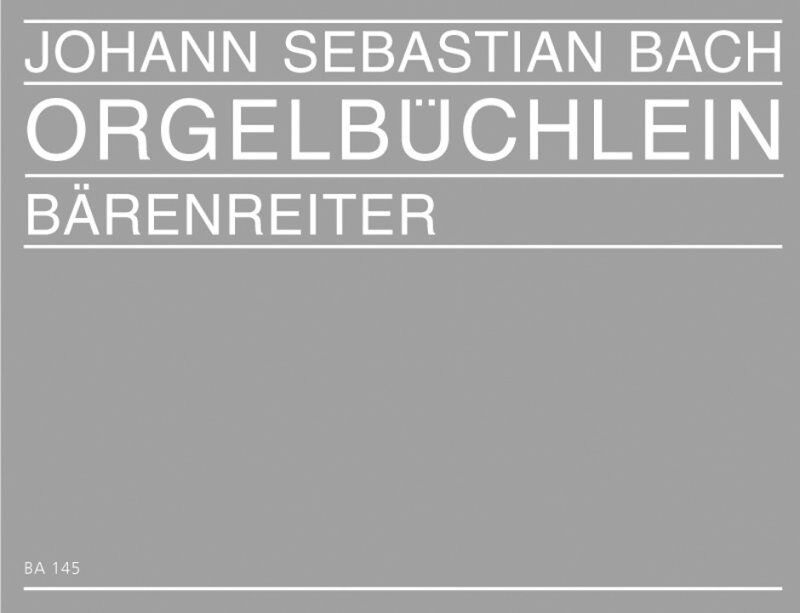 Bach - Orgelbuchlein BWV 599-644, 706, 709, 727, 738 for Organ, 149 Pages, Barenreiter