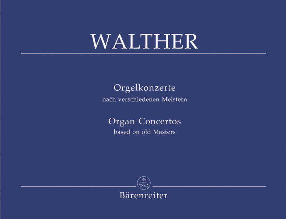 Organ Concertos: Arrangements by Johann Gottfried Walther for Piano and Organ