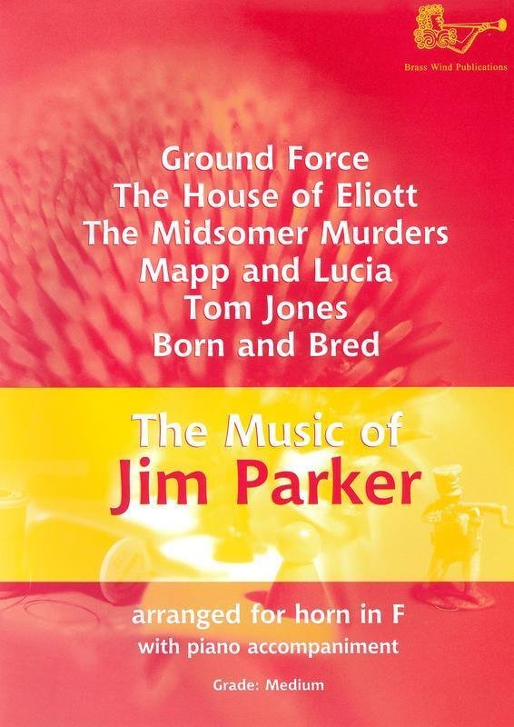 Music of Jim Parker for F Horn (Brass Wind Publications)
