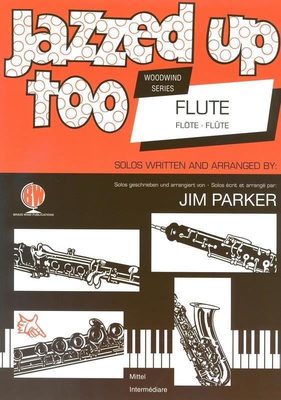Parker: Jazzed Up Too — Flute (Brass Wind Publications)