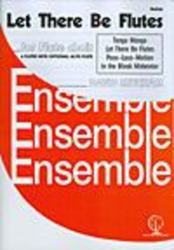 Let There Be Flutes Flute Ensemble Score/Parts