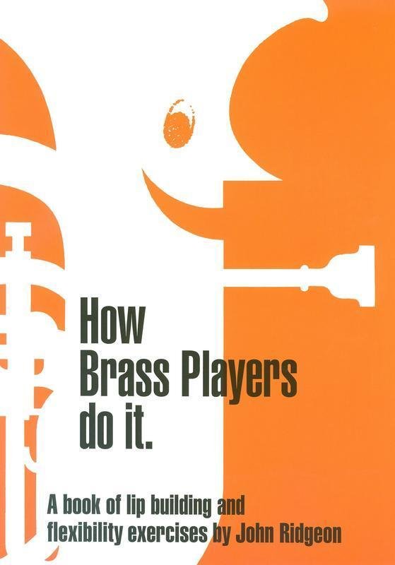 John Ridgeon: How Brass Players Do It — Trumpet/Baritone/Euphonium (Brass Wind Publications)