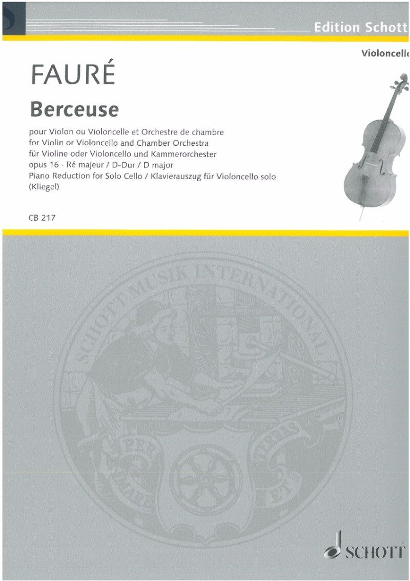 Faure - Berceuse D Major Op 16 for Cello/Piano, 12 Pages, Published by Schott Music