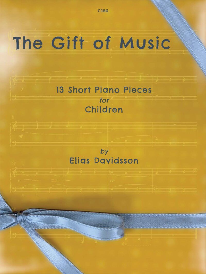 Davidsson - The Gift of Music: 13 Short Piano Pieces for Children