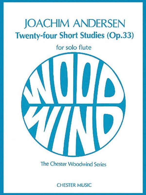 Andersen 24 Short Studies Op. 33 for Flute, Composer: Joachim Andersen, Publisher: Chester Music, 36 Pages