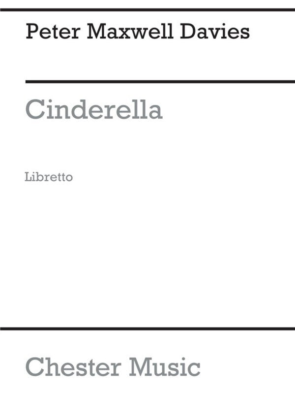 Maxwell Davies Cinderella Libretto(Arc)