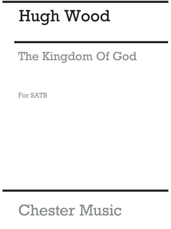 Wood Kingdom Of God SATB