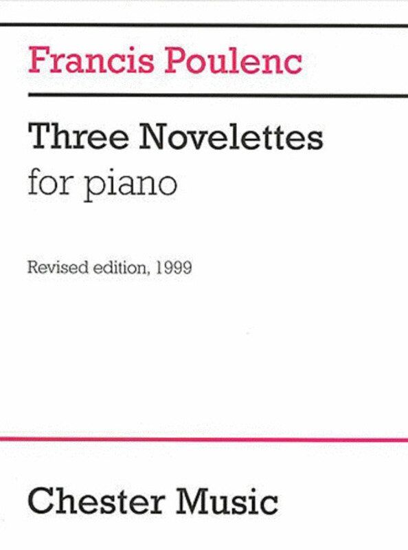 Poulenc - Three Novelettes for Piano, Revised Edition 1999, Edited by Millan Sachania, Publisher: Chester Music, 12 Pages